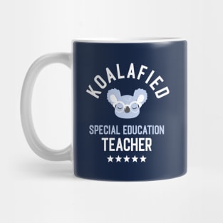 Koalafied Special Education Teacher - Funny Gift Idea for Special Education Teachers Mug